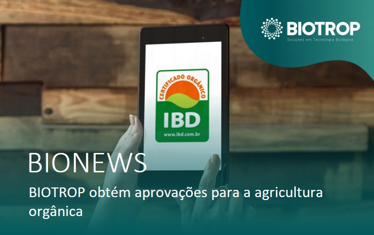 BIOTROP obtém aprovações para a agricultura orgânica