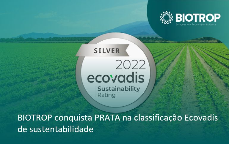 BIOTROP conquista PRATA na classificação EcoVadis de sustentabilidade